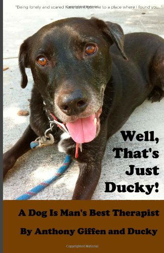 Cover for Ducky Giffen · Well, That's Just Ducky: a Dog is Man's Best Therapist (Paperback Book) (2013)