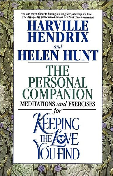 The Personal Companion : Meditations and Exercises for Keeping the Love You Find - Helen Hunt - Livros - Atria Books - 9780671868840 - 1 de dezembro de 1995