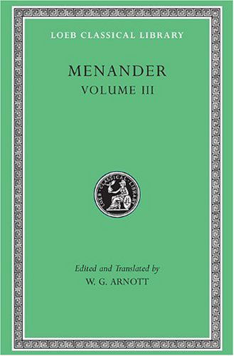 Cover for Menander · Menander, Volume III: Samia. Sikyonioi. Synaristosai. Phasma. Unidentified Fragments - Loeb Classical Library (Hardcover Book) (2000)