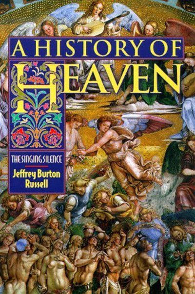 Cover for Jeffrey Burton Russell · A History of Heaven: The Singing Silence (Taschenbuch) (1999)