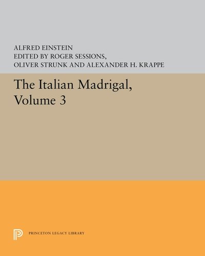 Cover for Alfred Einstein · The Italian Madrigal: Volume III - Princeton Legacy Library (Pocketbok) (2019)