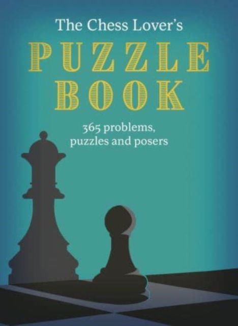 Cover for Roland Hall · The Chess Lover's Puzzle Book: Chess conundrums, puzzles and posers for every day of the year (Taschenbuch) (2023)