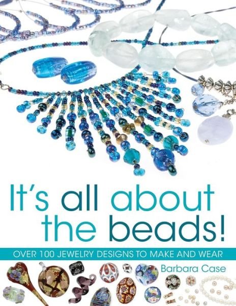 Cover for Case, Barbara (Author) · All About Beads: Over 100 Jewellery Designs to Make and Wear (Paperback Bog) (2006)
