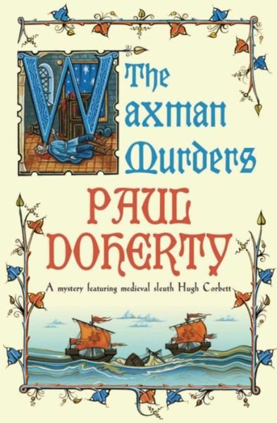 Cover for Paul Doherty · The Waxman Murders (Hugh Corbett Mysteries, Book 15): Murder, espionage and treason in medieval England (Pocketbok) (2007)