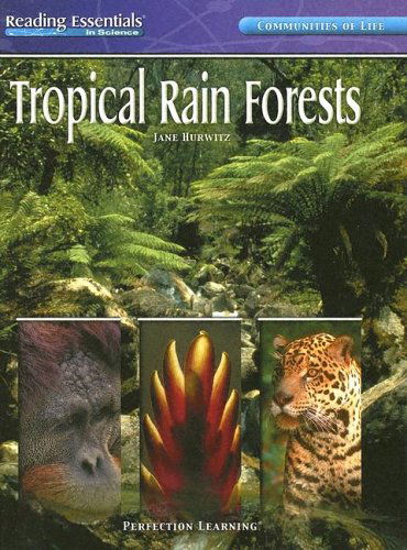 Tropical Rain Forests (Reading Essentials in Science) - Jane Hurwitz - Books - Perfection Learning - 9780756941840 - 2004