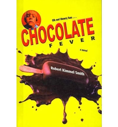 Cover for Robert Kimmel Smith · Chocolate Fever (Hardcover Book) (2006)