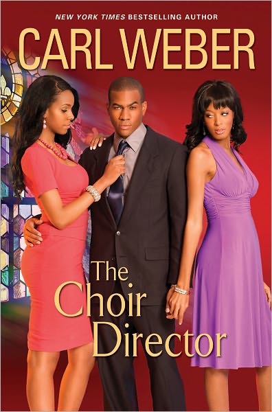 Cover for Carl Weber · The Choir Director (Hardcover Book) (2011)