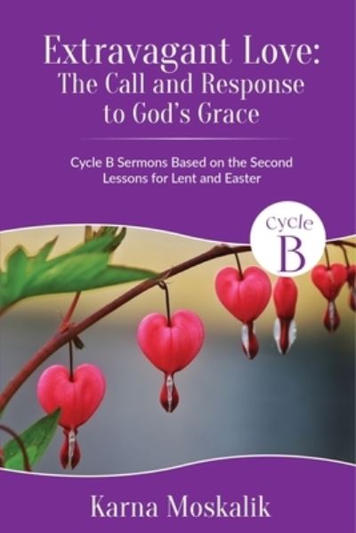 Extravagant Love : The Call and Response to Gods Grace - Karna Moskalik - Książki - C S S Publishing Company - 9780788030840 - 1 sierpnia 2023