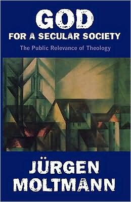 Cover for Jürgen Moltmann · God for a Secular Society: the Public Relevance of Theology (Pocketbok) [1st Fortress Press Ed edition] (1999)