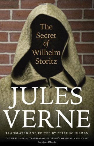 Cover for Jules Verne · The Secret of Wilhelm Storitz: the First English Translation of Verne's Original Manuscript (Bison Frontiers of Imagination) (Paperback Book) (2011)