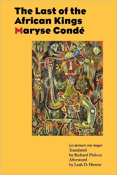 The Last of the African Kings - Maryse Conde - Bøger - University of Nebraska Press - 9780803263840 - 1. oktober 1997