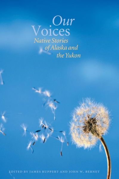 Cover for James Ruppert · Our Voices: Native Stories of Alaska and the Yukon (Paperback Book) (2001)