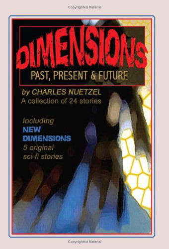 Dimensions: Stories of the Past, Present, and Future - Charles Nuetzel - Książki - Wildside Press - 9780809500840 - 25 października 2006