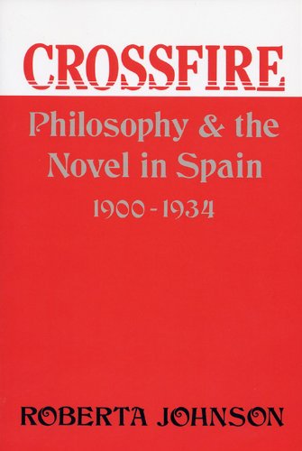 Cover for Roberta Johnson · Crossfire: Philosophy and the Novel in Spain, 1900-1934 - Studies in Romance Languages (Paperback Book) (2009)