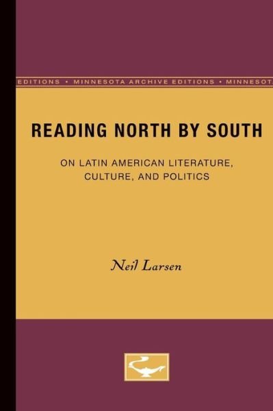 Cover for Neil Larsen · Reading North by South: On Latin American Literature, Culture, and Politics (Pocketbok) (1995)