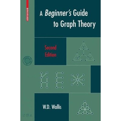 Cover for W.D. Wallis · A Beginner's Guide to Graph Theory (Paperback Book) [2nd ed. 2007 edition] (2007)