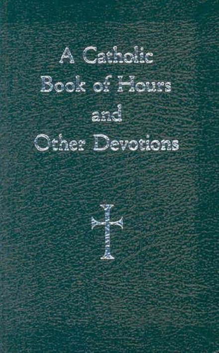Cover for William George Storey · A Catholic Book of Hours and Other Devotions (Leather Book) [Imitation] (2007)