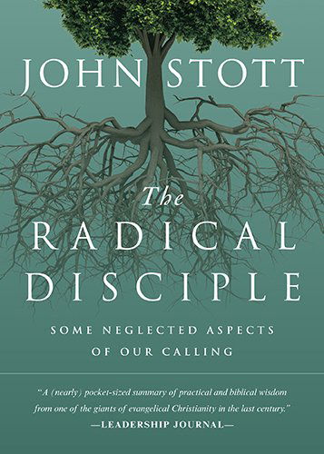 Cover for John Stott · The Radical Disciple: Some Neglected Aspects of Our Calling (Paperback Book) (2014)