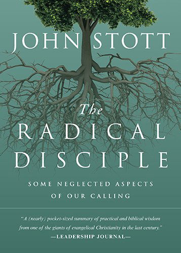 The Radical Disciple: Some Neglected Aspects of Our Calling - John Stott - Books - IVP Books - 9780830836840 - September 25, 2014