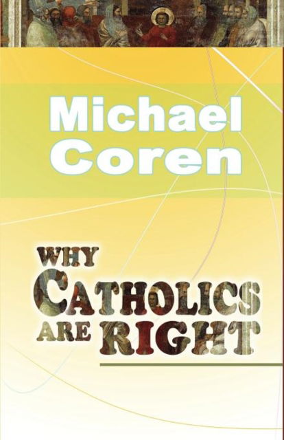 Cover for Michael Coren · Why Catholics are Right (Paperback Book) (2012)