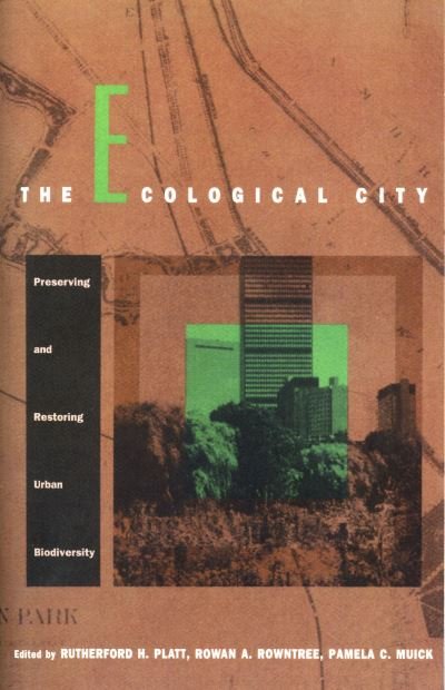 Cover for Pamela C. Muick · The Ecological City: Preserving and Restoring Urban Biodiversity (Pocketbok) (1994)