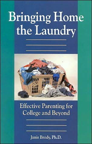 Cover for Brody Janis · Bringing Home the Laundry: Effective Parenting for College and Beyond (Taschenbuch) (2001)