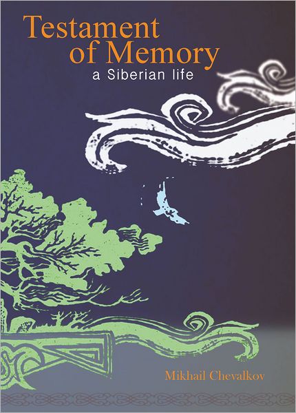 Cover for Mikhail Chevalkov · Testament of Memory: A Siberian Life (Paperback Book) (2011)