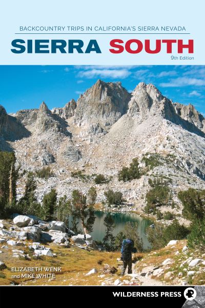 Cover for Elizabeth Wenk · Sierra South: Backcountry Trips in California's Sierra Nevada - Sierra Nevada Guides (Paperback Book) [9 Revised edition] (2021)