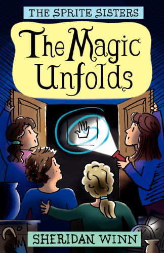 Cover for Sheridan Winn · The Sprite Sisters: The Magic Unfolds (Vol 2) (Taschenbuch) [New jacket edition] (2012)