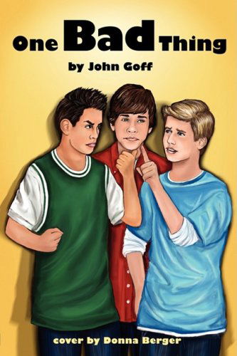 One Bad Thing - John Goff - Books - Bryson Taylor Publishing - 9780977373840 - September 15, 2008