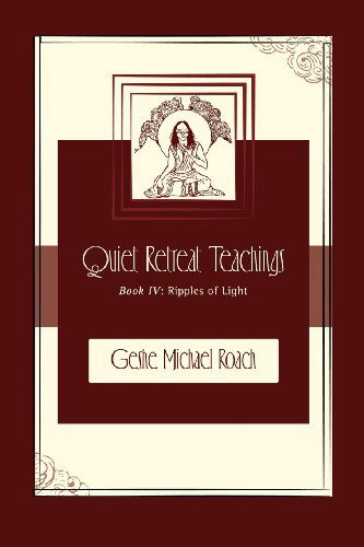 Cover for Michael Roach · Ripples of Light: Quiet Retreat Teachings Book 4 (Paperback Book) (2011)