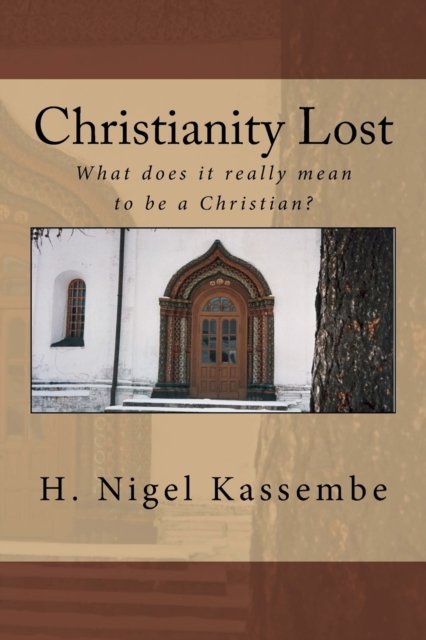 Cover for H Nigel Kassembe · Christianity Lost (Taschenbuch) (2017)