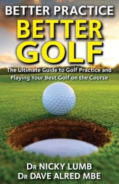 Cover for Nicky Lumb · Better Practice Better Golf (Paperback Book) (2020)