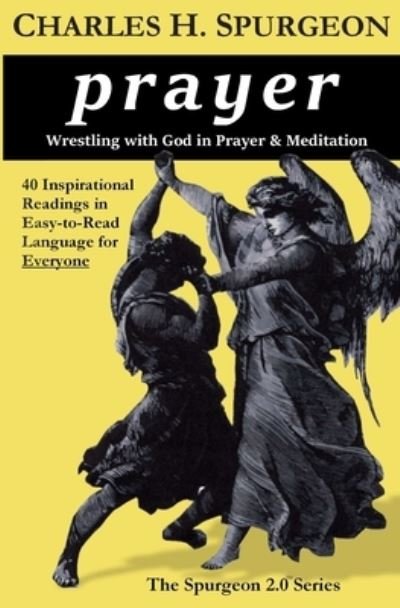 Cover for Charles H. Spurgeon · Prayer Wrestling with God in Prayer and Meditation (Paperback Bog) (2020)