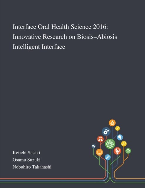 Cover for Keiichi Sasaki · Interface Oral Health Science 2016 (Taschenbuch) (2020)