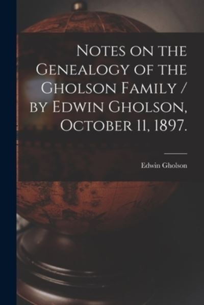 Cover for Edwin 1863-1949 Gholson · Notes on the Genealogy of the Gholson Family / by Edwin Gholson, October 11, 1897. (Taschenbuch) (2021)