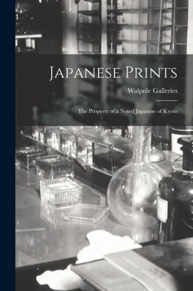 Cover for N Y ) Walpole Galleries (New York · Japanese Prints (Pocketbok) (2021)