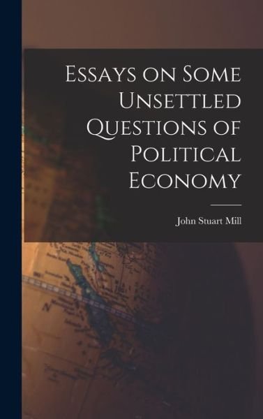 Cover for John Stuart Mill · Essays on Some Unsettled Questions of Political Economy (Buch) (2022)