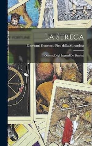 Cover for Giova Francesco Pico Della Mirandola · Strega; Ovvero, Degli Inganni de' Demoni (Bog) (2022)