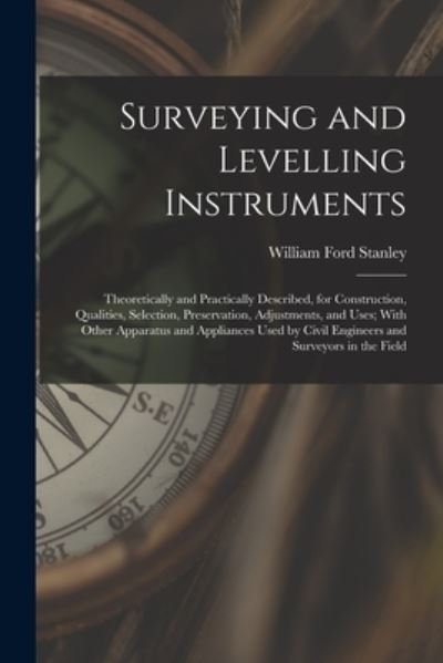 Cover for William Ford Stanley · Surveying and Levelling Instruments (Book) (2022)