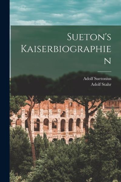 Cover for Adolf Stahr · Sueton's Kaiserbiographien (Paperback Book) (2022)