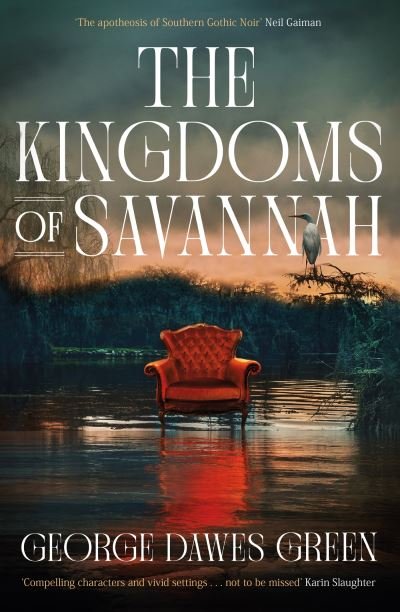 Cover for George Dawes Green · The Kingdoms of Savannah: WINNER OF THE CWA AWARD FOR BEST CRIME NOVEL OF THE YEAR (Paperback Bog) (2022)