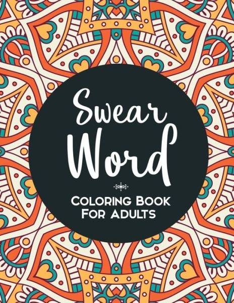 Cover for Sweary Coloring Books · Swear Word Coloring Book (Taschenbuch) (2019)