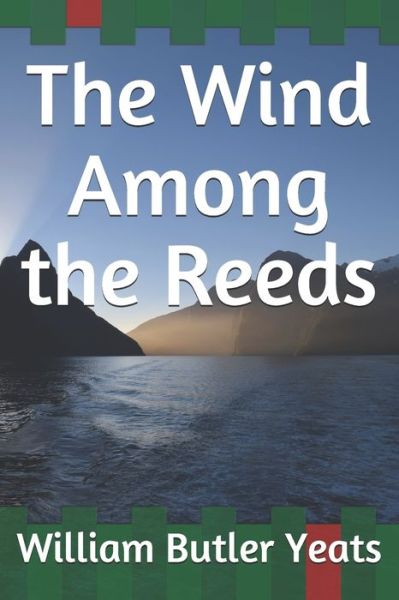 Cover for W B Yeats · The Wind Among the Reeds (Paperback Book) (2019)