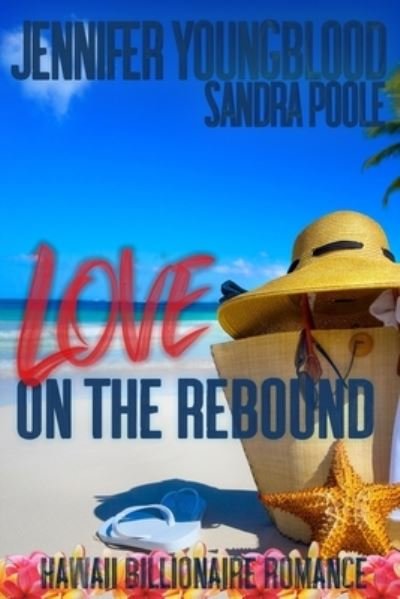 Love on the Rebound - Sandra Poole - Books - Independently Published - 9781092211840 - March 30, 2019