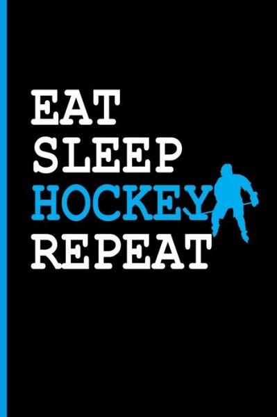 Cover for John Peterson · Eat Sleep Hockey Repeat Ice Hockey Goalie Player Sports notebooks gift  Dot Grid notebook (Paperback Bog) (2019)