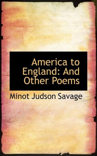 Cover for Minot J. Savage · America to England: and Other Poems (Paperback Book) (2009)