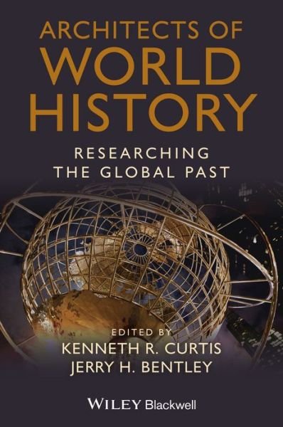 Cover for KR Curtis · Architects of World History: Researching the Global Past (Pocketbok) (2014)