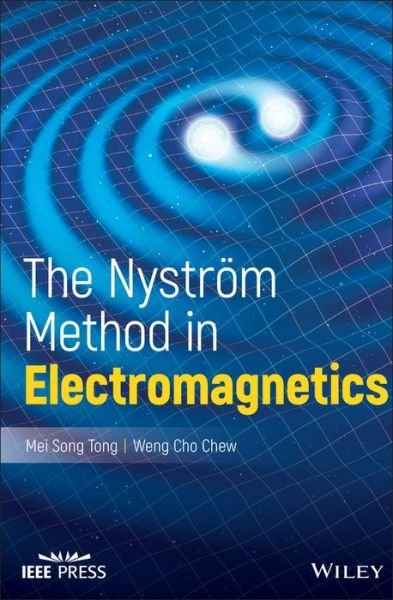 Cover for Mei Song Tong · The Nystrom Method in Electromagnetics - IEEE Press (Innbunden bok) (2020)