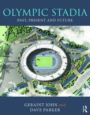 Cover for Geraint John · Olympic Stadia: Theatres of Dreams (Innbunden bok) (2019)